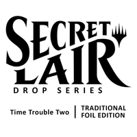 Magic the Gathering: Secret Lair Drop Series: Time Trouble Two Traditional Foil Edition
